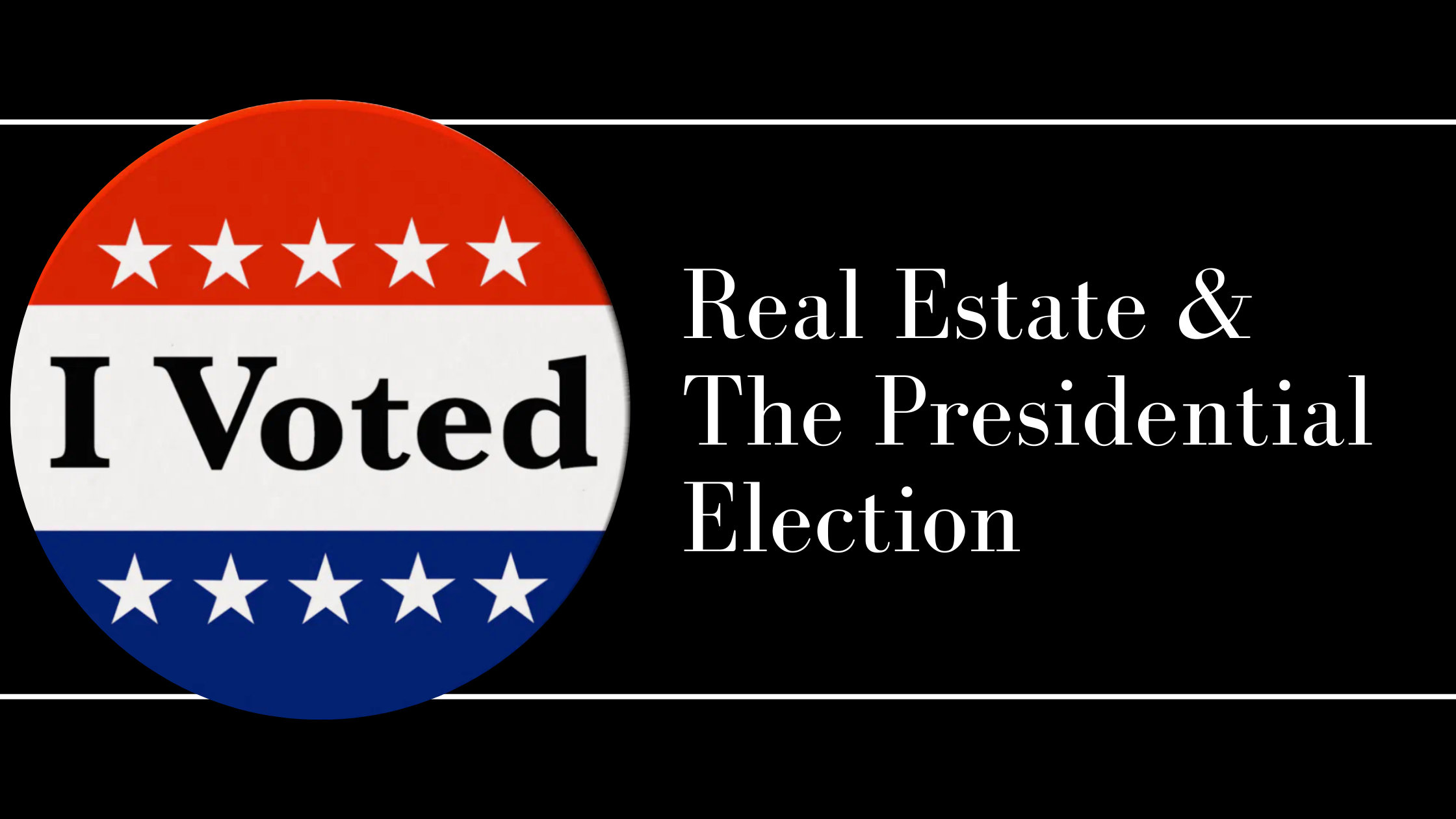 Real Estate and Presidential Election